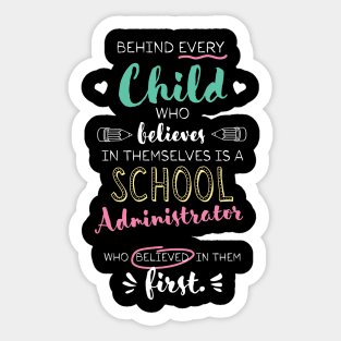 Great School Administrator who believed - Appreciation Quote Sticker